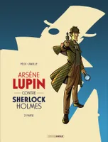 Arsène Lupin contre Sherlock Holmes - Tome 2