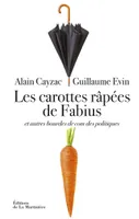 Les carottes râpées de Fabius, et autres bourdes de com' des politiques