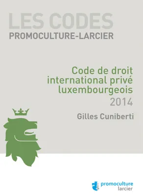 Code Promoculture-Larcier - Code de droit international privé luxembourgeois