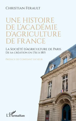 Une histoire de l'Académie d'agriculture de France, La société d'agriculture de paris de sa création en 1761 à 1815