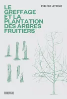 Le greffage et la plantation des arbres fruitiers