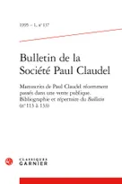Bulletin de la Société Paul Claudel, Manuscrits de Paul Claudel récemment pssés dans une vente publique. Bibliographie et répertoire du Bulletin (n° 113 à 133)