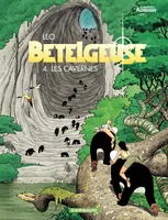 Bételgeuse - Tome 4 - Les Cavernes