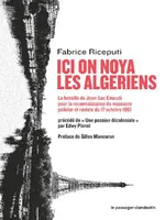Ici on noya les Algériens - La bataille de Jean-Luc Einaudi