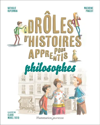 Drôles d'histoires pour apprentis philosophes, DROLES D'HISTOIRES PHILOSOPHIQUES