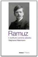 RAMUZ - L'ECRITURE COMME ABSOLU