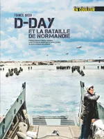 La Seconde guerre mondiale en couleur, D-DAY et la bataille de Normandi, D-DAY et la bataille de Normandie