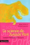 LA SCIENCE DE JURASSIC PARK. Comment fabriquer un dinosaure
