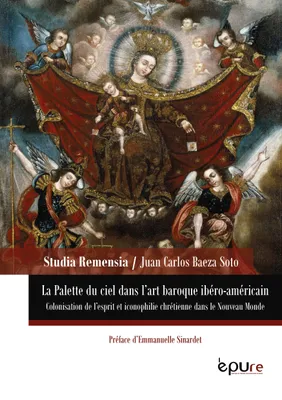 La palette du ciel dans l'art baroque ibéro-américain, Colonisation de l'esprit et iconophilie chrétienne dans le Nouveau Monde