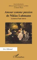 "Amour comme passion" de Niklas Luhmann, Lectures d'une oeuvre
