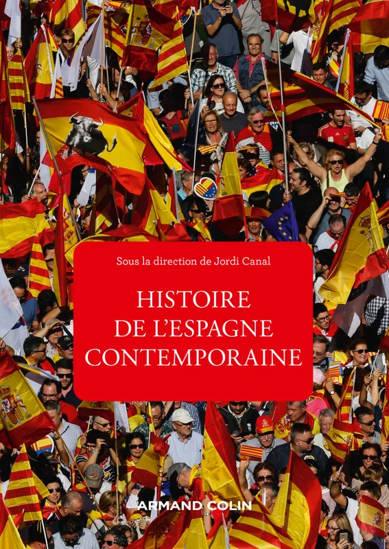Livres Histoire et Géographie Histoire Histoire générale Histoire de l'Espagne contemporaine, de 1808 à nos jours Jordi Canal