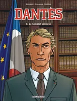 5, Dantès - Tome 5 - Le complot politique (5)