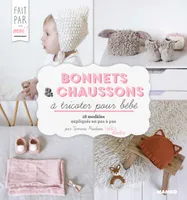 Bonnets & chaussons à tricoter pour bébé, 18 modèles expliqués en pas à pas