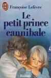 Petit prince cannibale (Le)