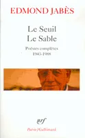 Le Seuil Le Sable, Poésies complètes 1943-1988