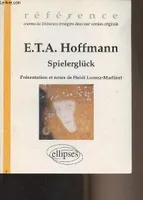Hoffmann E.T.A., Spielerglück