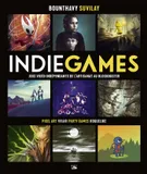 Indie Games - jeux vidéo indépendants de l'artisanat au blockbuster, Jeux vidéo indépendants, de l'artisanat au blockbuster