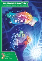 La Bibliothèque Infinie, Ma Première Aventure