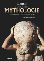 Le grand atlas de la mythologie NED Le Monde