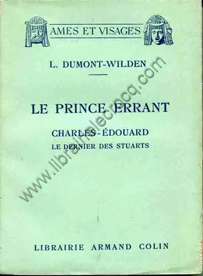 Le Prince errant Charles-Edouard le dernier des Stuarts
