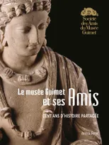 Le musée Guimet et ses Amis, Cent ans d'histoire partagée