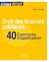 Droit des finances publiques, 40 exercices d'application