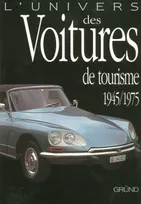L'univers des voitures de tourisme 1945/1975, 1945-1975