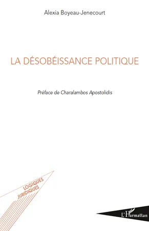 Livres Sciences Humaines et Sociales Sciences politiques LA DESOBEISSANCE POLITIQUE Alexia Boyeau-Jenecourt