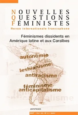 Nouvelles Questions Féministes, vol. 24(2)/2005, Féminismes dissidents en Amérique latine et aux Caraïbes