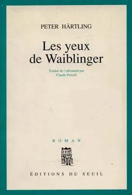 Les Yeux de Waiblinger, roman