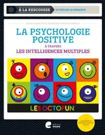 La psychologie positive / à travers les intelligences multiples : les Octofun