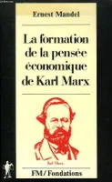 La formation de la pensée économique de Karl Marx de 1843 jusqu'à la rédaction du 