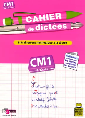 CAHIER DE DICTEES CM1 9-10 ANS - ENTRAINEMENT METHODIQUE A LA DICTEE