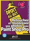 Retouchez et réussissez vos photos avec Paint Shop Pro
