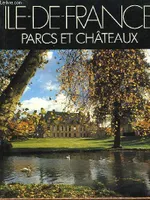 Île-de-France, parcs et châteaux