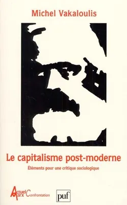 Le capitalisme post-moderne, Éléments pour une critique sociologique