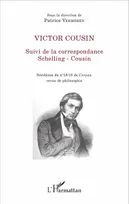 Victor Cousin, Suivi de la correspondance Schelling - Cousin - Réédition du n° 18/19 de Corpus, revue de philosophie