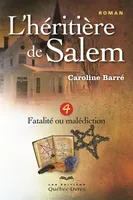 L'héritière de Salem - Tome 4, Fatalité ou malédiction
