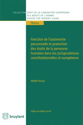 Fonction de l'autonomie personnelle et protection des droits de la personne humaine dans les ..., ds les jurisprudences const.&européenne