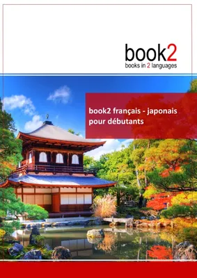 book2 franחais - japonais pour dיbutants, Un livre bilingue
