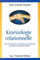 Kinésiologie relationnelle, pour harmoniser vos relations amoureuses, familiales et professionnelles