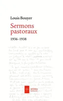 Sermons pastoraux, 1936 - 1939