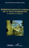 Représentations et formes de la ville européenne, Le Patrimoine et la Mémoire