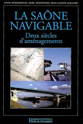 La Saône navigable, Deux siècles d'aménagements