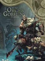 Orcs & gobelins, 15, Orcs et Gobelins T15, Lardeur