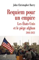 Requiem pour un empire, Les Etats-Unis et le piège afghan 2001-2021