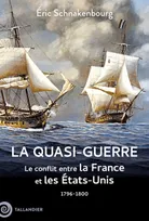 La quasi-guerre, Le conflit entre la France et les États-Unis. 1796-1800