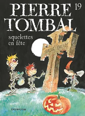 Pierre Tombal ., 19, Pierre Tombal - Tome 19 - Squelettes en fête