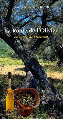 La route de l'olivier, pays d'accueil du Salagou, Clermontais-Lodèvois, Vallée de l'Hérault