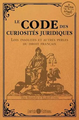 Le code des curiosités juridiques, Lois insolites et autres perles du droit français